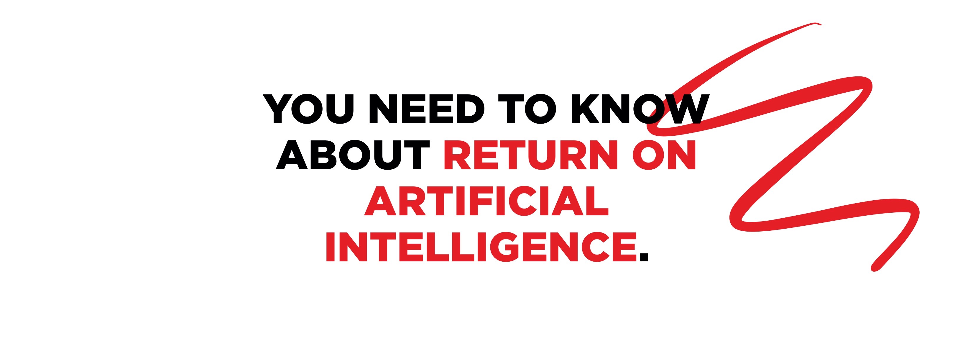 AI’s ROI grows with time. You just don’t realize that yet. Let’s call it ROA.