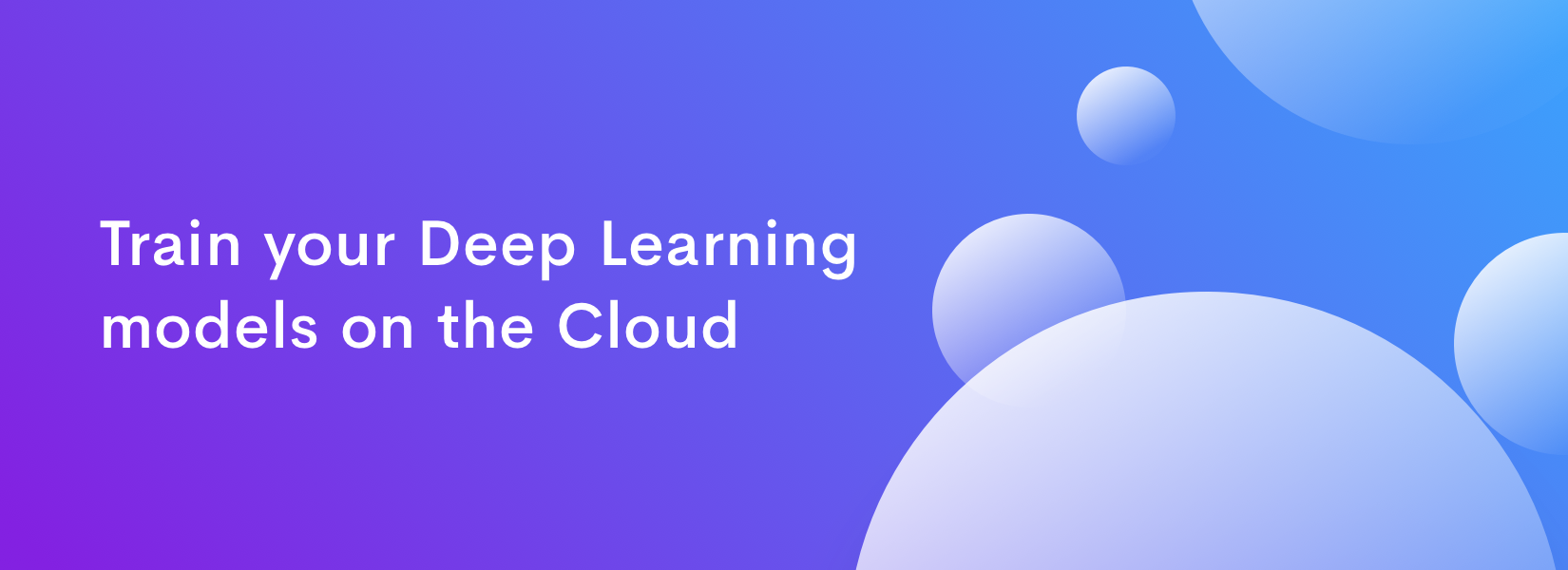 Train your Deep Learning models on the Cloud