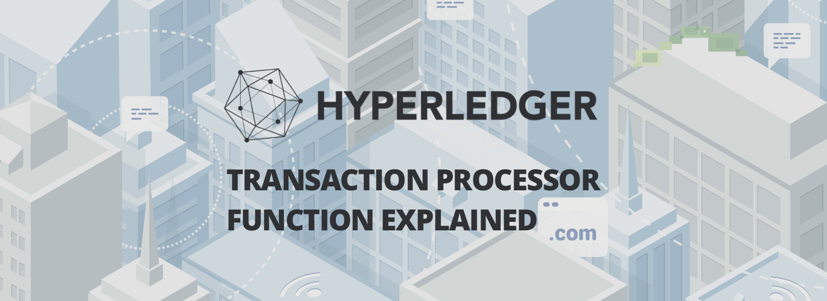 Hyperledger Composer’s Transaction Processor Function explained